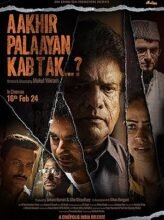 Aakhir Palaayan Kab Tak (2024) Hindi Full Movie Watch Online HD Print Free Download