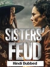 Sisters Feud (2024) Hindi Dubbed Season 1 Complete Watch Online HD Print Free Download